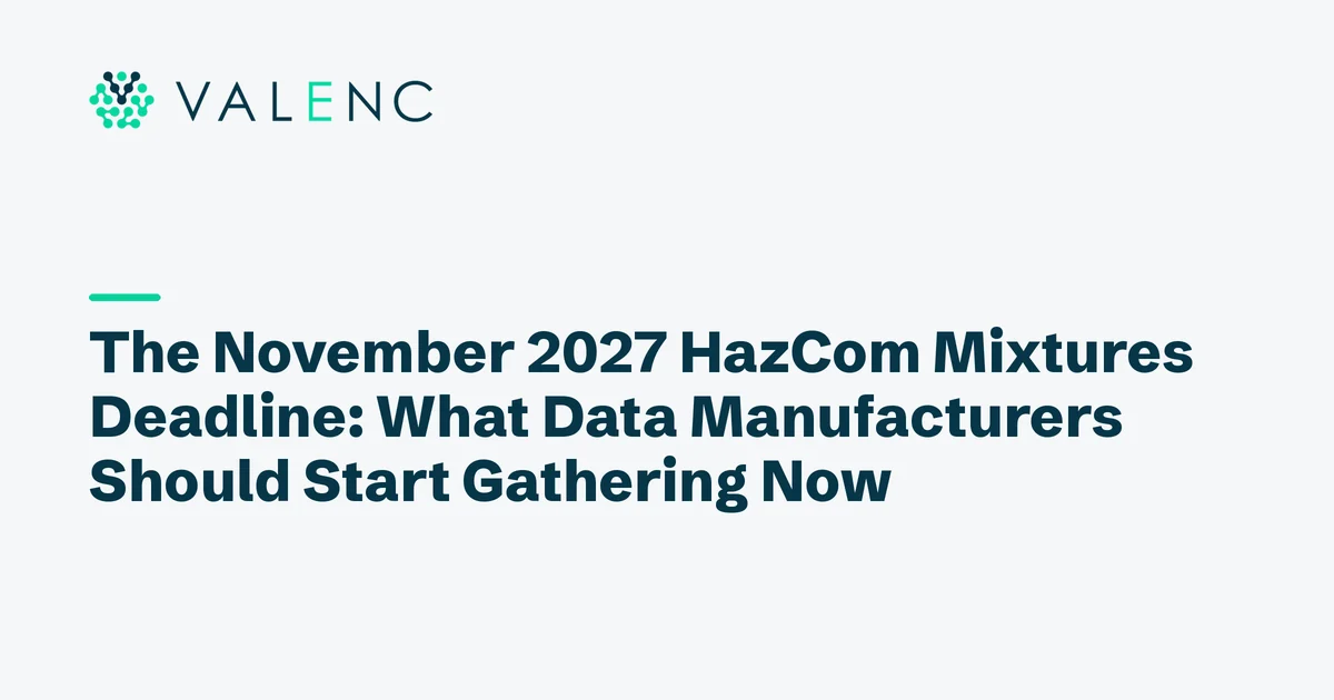 Valenc logo and the title: The November 2027 HazCom Mixtures Deadline: What Data Manufacturers Should Start Gathering Now